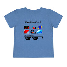 Load image into Gallery viewer, Nicana "I'm Too Cool" Toddler Short Sleeve Tee