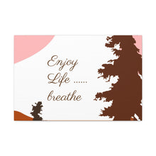 Cargar imagen en el visor de la galería, Nicana Enjoy Life Polyester Canvas