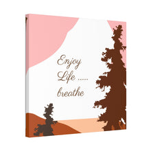 Cargar imagen en el visor de la galería, Nicana Enjoy Life Polyester Canvas