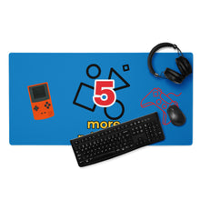 Load image into Gallery viewer, Nicana 5 more minutes...Gaming mouse pad