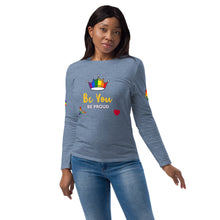 Load image into Gallery viewer, Nicana ..Be you.  BE proud.  Unisex fashion long sleeve shirt