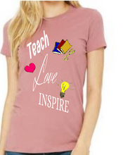 Cargar imagen en el visor de la galería, Teach. LOVE.  Inspire.
