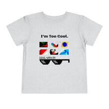 Load image into Gallery viewer, Nicana &quot;I&#39;m Too Cool&quot; Toddler Short Sleeve Tee
