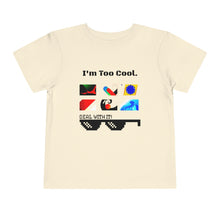 Load image into Gallery viewer, Nicana &quot;I&#39;m Too Cool&quot; Toddler Short Sleeve Tee
