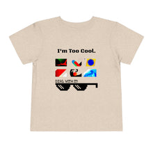 Load image into Gallery viewer, Nicana &quot;I&#39;m Too Cool&quot; Toddler Short Sleeve Tee
