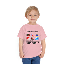 Load image into Gallery viewer, Nicana &quot;I&#39;m Too Cool&quot; Toddler Short Sleeve Tee
