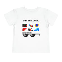 Load image into Gallery viewer, Nicana &quot;I&#39;m Too Cool&quot; Toddler Short Sleeve Tee
